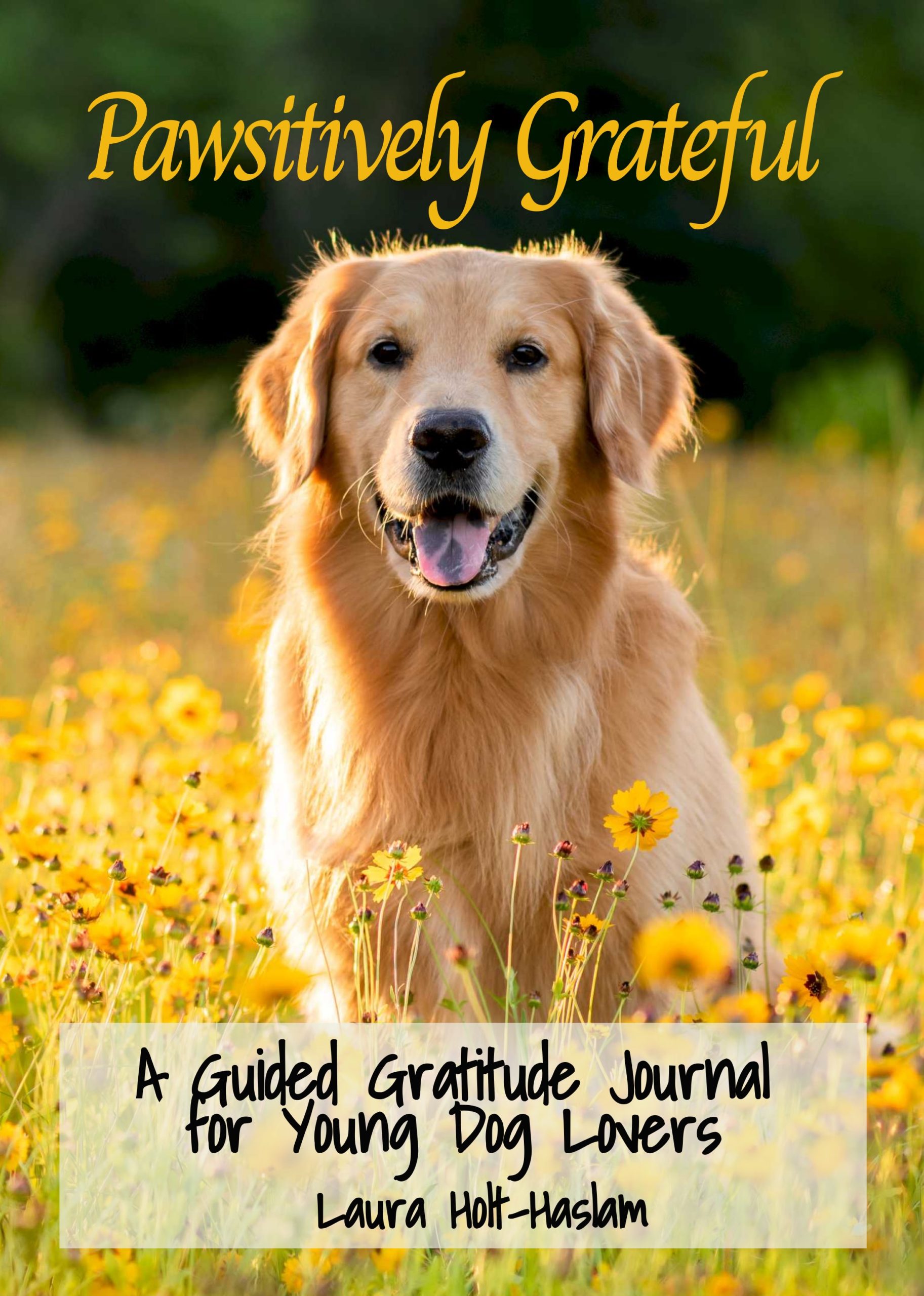 Pawsitively Grateful: A Guided Gratitude Journal for Young Dog Lovers